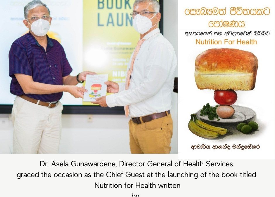 A Single Book has Thousands of Experiences – Dr. Ananda Chandrasekara Publishes ‘Nutrition for Health’
